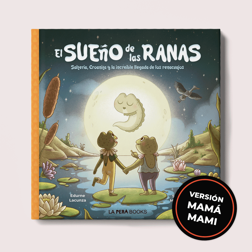 El sueño de las ranas. Versión mamá y mami